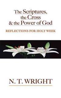 The Scriptures, The Cross, And the Power of God
