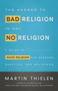 The Answer to Bad Religion Is Not No Religion