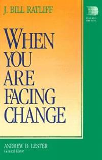 When You Are Facing Change