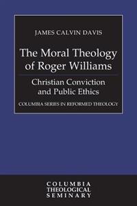 The Moral Theology of Roger Williams