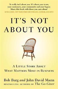 It's Not About You