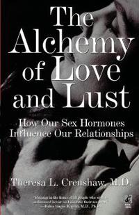 The Alchemy of Love and Lust