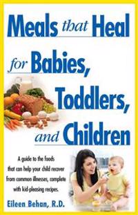 Meals That Heal for Babies and Toddlers