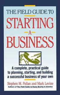 The Field Guide to Starting a Business