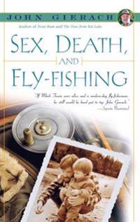 Sex, Death and Fly-Fishing