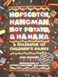 Hopscotch, Hangman, Hot Potato, and Ha, Ha, Ha
