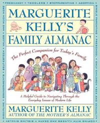 Marguerite Kelly's Family Almanac/the Perfect Companion for Today's Family