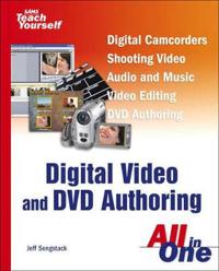 Sams Teach Yourself Digital Video And Dvd Authoring