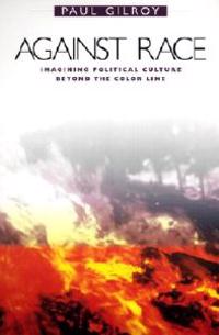 Against Race: Imagining Political Culture beyond the Color Line (Cobee)