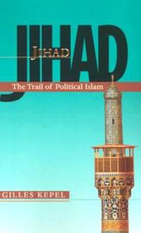 Jihad: The Trail of Political Islam