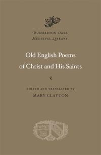 Old English Poems of Christ and His Saints
