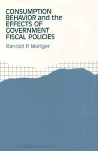 Consumption Behavior and the Effects of Government Fiscal Policies