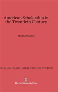 American Scholarship in the Twentieth Century