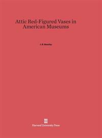 Attic Red-Figured Vases in American Museums