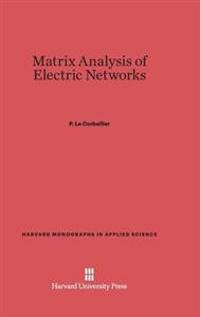 Matrix Analysis of Electric Networks