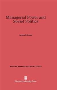 Managerial Power and Soviet Politics