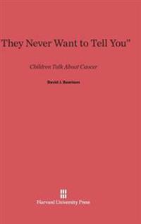"They Never Want to Tell You"