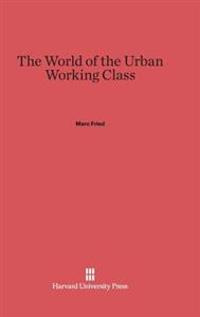 The World of the Urban Working Class