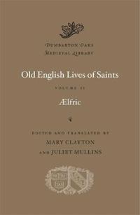 Bokomslag för "Old English Lives of Saints"