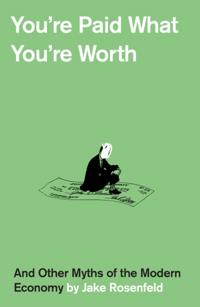 You're Paid What You're Worth