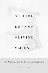 Sublime Dreams of Living Machines
