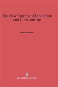 The New Empire of Diocletian and Constantine