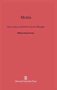 Moira, Fate, Good, and Evil in Greek Thought