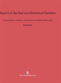 Report of the Harvard Botanical Gardens