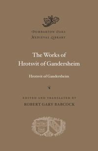 The Works of Hrotsvit of Gandersheim