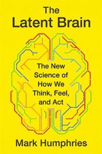 The Latent Brain