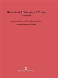 Historical Anthology of Music, Volume II: Baroque, Rococo, and Pre-Classical Music