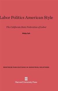Labor Politics American Style