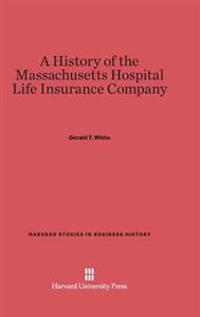 A History of the Massachusetts Hospital Life Insurance Company