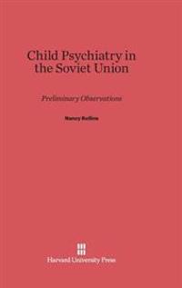 Child Psychiatry in the Soviet Union