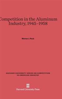 Competition in the Aluminum Industry, 1945–1958