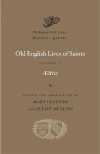 Bokomslag för "Old English Lives of Saints"