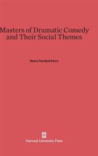 Masters of Dramatic Comedy and their Social Themes