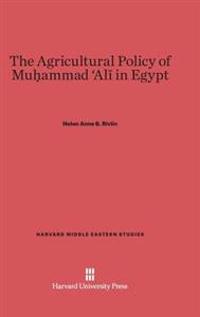 The Agricultural Policy of Mu?ammad ?ali In Egypt