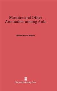 Mosaics and Other Anomalies Among Ants