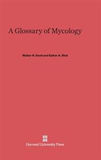 A Glossary of Mycology