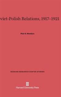 Soviet-Polish Relations, 1917-1921