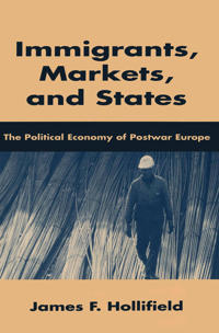 Immigrants, Markets, and States