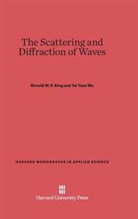 The Scattering and Diffraction of Waves