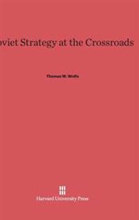 Soviet Strategy at the Crossroads