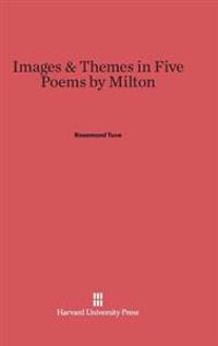 Images and Themes in Five Poems by Milton