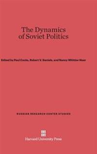 The Dynamics of Soviet Politics