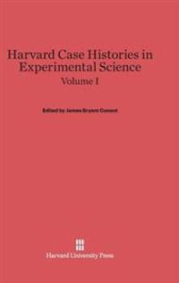 Harvard Case Histories in Experimental Science, Volume I