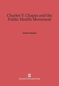 Charles V. Chapin and the Public Health Movement