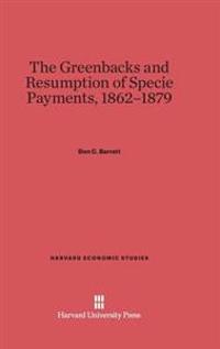 Greenbacks and Resumption of Specie Payments, 1862-1879