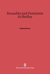 Sexuality and Feminism in Shelley